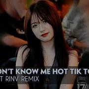 You Don T Know Me Tiktok Remix