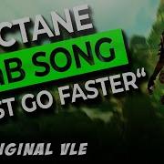 Must Go Faster Octane Song Apex Legends Vle