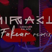 Caravan Palace Miracle Fakear Remix