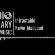 Kevin Macleod Intractable