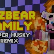 Fazbear Family Dapper Husky Remix Fnaf Song Original By The Stupendium
