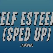 Self Esteem Sped Up От Lambo4Oe