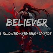 Imagine Dragons Believer Slow Version