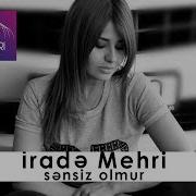 Irade Mehri Sensiz Azeri Music Official