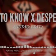 Need To Know X Desperado Edit Audio