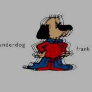 Underdog Frank Fields Racka Theme Song