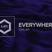 Song Used Original Everywhere I Go Remastered By Onlap