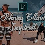 How To Edit Like Johnny Edlind Lightroom Presets Johnnyedlind