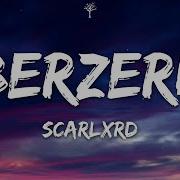 Scarlxrd Berzerk Lyrics