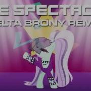 Mlp The Spectacle Remix