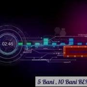 5 Bani 10 Bani Remix Oficial 2017