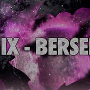 Berserk Phix