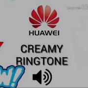 Huawei Creamy Ringtone Best Ringtone Of 2018