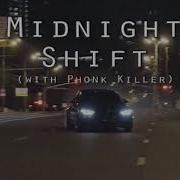 Phonk Killer X Kslv Midnight Shift