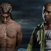 Dmx 2Pac The World Made Me Crazy