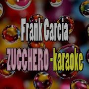 Frank Garcia Baila Morena Karaoke In The Style Of Zucchero