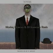 The Motans Inainte Sa Ne Fi Nascut Moving Elements Dj Jonnessey Remix