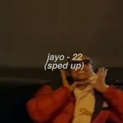 22 Jayo Sped Up Remix