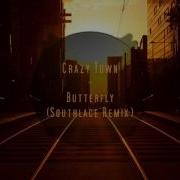 Crazy Town Butterfly Deep House Remix