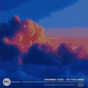 Warner Case Do You Mind Club Mix