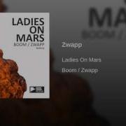 Ladies On Mars Zwapp Original Mix