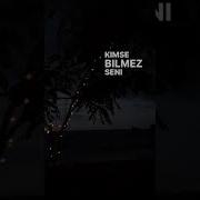 Kimse Bilmez Seni Nasıl Özledim