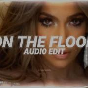 On The Floor Edit Audio