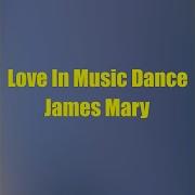 James Mary Love In Music Remix