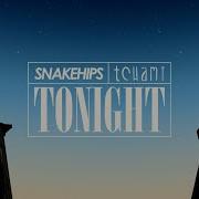 Snakehips Tonight