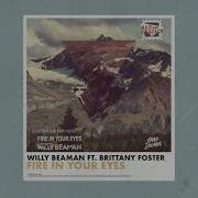 Willy Beaman Fire In Your Eyes Feat Brittany Foster