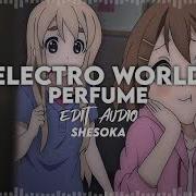 Perfume Electro World Audio Edit