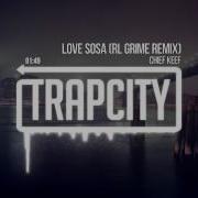 Chief Keef Love Sosa Rl Grime Remix