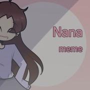 Nana Meme Original Meme Test Animation