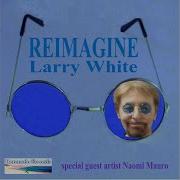 Larry White Here There And Everywhere