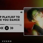 Kpop Playlist Make You Dance