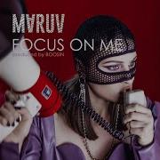 Focus On Me Maruv