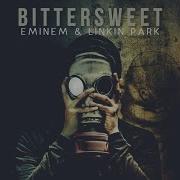 Eminem Feat Linkin Park Bittersweet