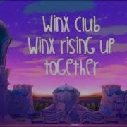 Winx Club Winx Rising Up Together W Lyrics