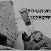 Killstation Perception With Rus Sub Перевод