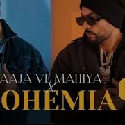 Aaja Veh Mahiya X Bohemia