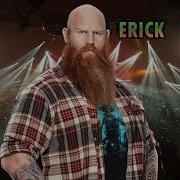 Wwe Erick Rowan Theme Song 2019 2020