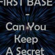 First Base Can You Keep A Secret Remix