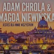 Adam Chrola Magda Niewińska Jesteś Dla Mnie Wszystkim