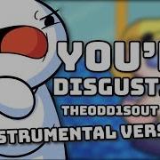 You Re Disgusting Theodd1Sout Remix Instrumental