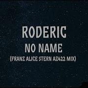 Roderic No Name Franz Alice Stern Az422 Mix