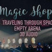 Bts Magic Shop 3D Empty Arena Traveling Through Space