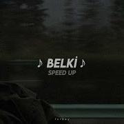 Belki Feat Mavzer Tabancas Speed Up