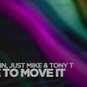 Sean Finn Just Mike Tony T I Like To Move It