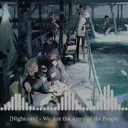 Nightcore We Are The Army