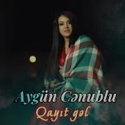 Aygun Cenublu Qayit Gel